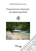 Fisarmonica ritrovata ed amori perduti libro