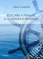 Educare a pensare a questioni di bioetica