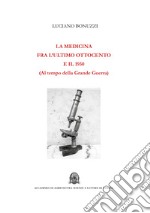 La medicina fra l'ultimo Ottocento e il 1930. Al tempo della Grande Guerra