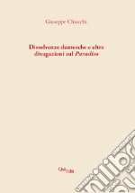 Dissolvenze dantesche e altre divagazioni sul Paradiso libro