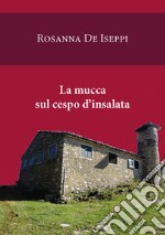 La mucca sul cespo d'insalata libro