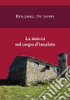 La mucca sul cespo d'insalata libro di De Iseppi Rosanna