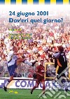 24 giugno 2001. Dov'eri quel giorno libro