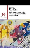 La fenomenologia nella settima stanza: Gerda Walther ed Edith Stein libro di Vantini Lucia
