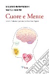 Cuore e mente. Sentire, motivare e pensare per diventare migliori libro