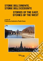 Storie dell'Oriente, Storie dell'Occidente-Stories of the East, Stories of the West