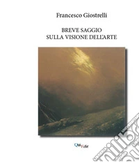 Breve saggio sulla visione dell'arte