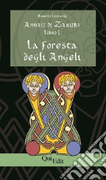 Annali di Zaruby. Vol. 1: La foresta degli Angeli