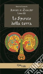 Annali di Zaruby. Vol. 3: Lo Spirito della Terra