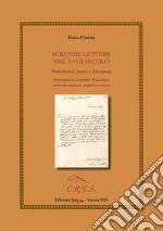 Scrivere lettere nel XVIII secolo. Precettistica, prassi e letteratura