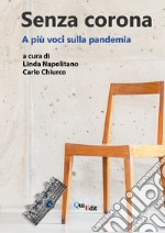 Senza corona. A più voci sulla pandemia libro