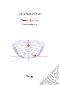 Prose ritmate. Scienza, etica e versi