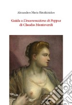 Guida a «L'incoronazione di Poppea» di Claudio Monteverdi