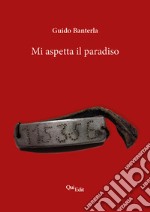 Mi aspetta il paradiso. Con DVD video