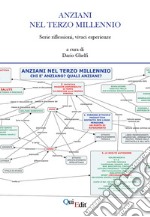 Anziani nel terzo millennio. Serie riflessioni, vivaci esperienze libro