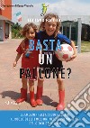 Basta un pallone? libro