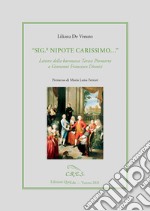 «Sig.r nipote carissimo». Lettere della baronessa Teresa Piomarta a Giovanni Francesco Dionisi libro