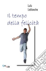 Il tempo della felicità libro