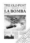 La bomba. Da un ricordo di Gino Benati libro