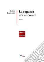 La ragazza era ancora lì libro