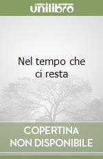 Nel tempo che ci resta libro