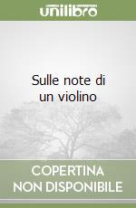 Sulle note di un violino