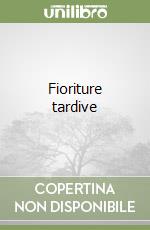 Fioriture tardive libro