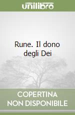 Rune. Il dono degli Dei libro