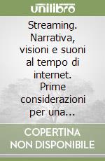 Streaming. Narrativa, visioni e suoni al tempo di internet. Prime considerazioni per una pedagogia dell'inclusione libro