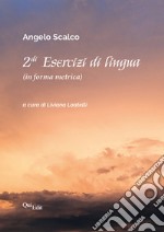 2di esercizi di lingua. (In forma metrica) libro