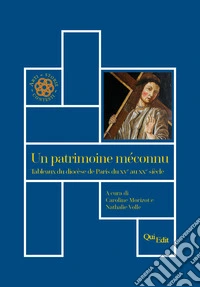 Un patrimoine méconnu. Tableaux du diocèse de Paris du XVe au XXe siècle libro