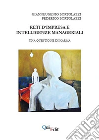 Reti d'impresa e intelligenze manageriali. Una questione di karma libro