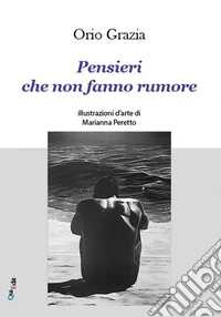 Pensieri che non fanno rumore libro