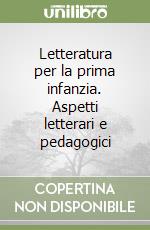 Letteratura per la prima infanzia. Aspetti letterari e pedagogici