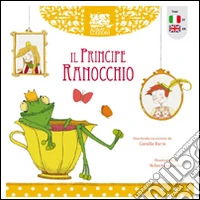 Il Principe Ranocchio. Ediz. italiana e inglese libro