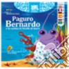 Paguro Bernardo e la casina in fondo al mare. Ediz. multilingue libro di Nuzzi Mariateresa