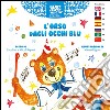 L'orso dagli occhi blu. Ediz. italiana e inglese libro