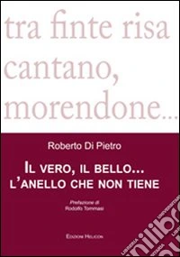 Il vero, il bello... l'anello che non tiene libro