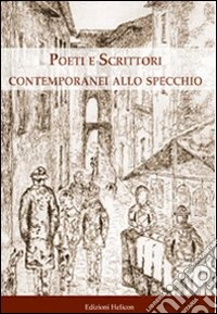 Poeti e scrittori contemporanei allo specchio libro