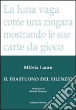 Il frastuono del silenzio libro