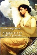 Argento 47 e altre storie libro