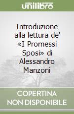 Introduzione alla lettura de' «I Promessi Sposi» di Alessandro Manzoni libro