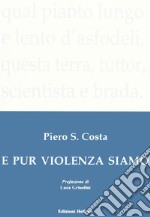 E pur violenza siamo libro