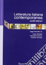 Letteratura italiana contemporanea. Profili letterari libro