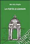 La porta di Graham libro di Neglia Mariella