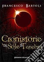 Cronistorie del sole di tenebre libro