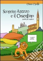 Scoprire Arezzo e il Casentino