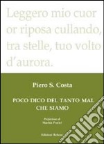 Poco dico del tanto mal che siamo libro