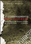 5° comandamento... non uccidere. Dalla città dei duchi d'Este al placido Don... e ritorno libro di Penazzi Vander