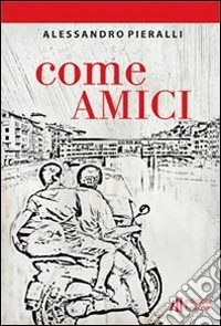 Come amici